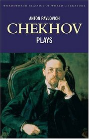 Plays - Chechov (Wordsworth Classics of World Literature)
