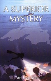A Superior Mystery (Brookins, Carl. Michael Tanner Mystery Series, Bk. 2,)