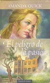 El Peligro De La Pasion (Dangerous) (Spanish Edition)
