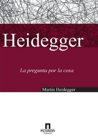 La Pregunta Por La Cosa (Spanish Edition)