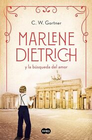Marlene Dietrich y la busqueda del amor (Marlene) (Spanish Edition)