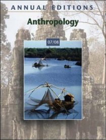 Annual Editions: Anthropology 07/08 (Annual Editions : Anthropology)