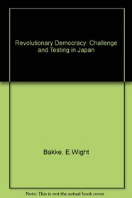 Revolutionary Democracy: Challenge and Testing in Japan