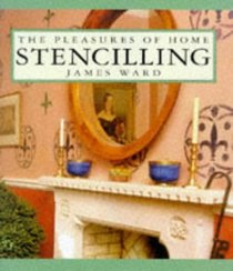 Pleasures of Home Stencilling (Pleasures of Home Series)