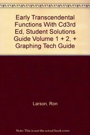 Early Transcendental Functions With C Dthird Edition, Student Solutions Guide Volume 1 And  2, And Graphing Tech Guide