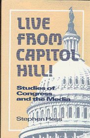 Live from Capitol Hill: Essays on Congress and the Media (Newswork)