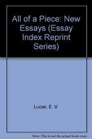 All of a Piece: New Essays (Essay Index Reprint Series)