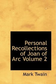 Personal Recollections of Joan of Arc Volume 2
