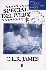Special Delivery: The Letters of C.L.R. James to Constance Webb, 1939-1948
