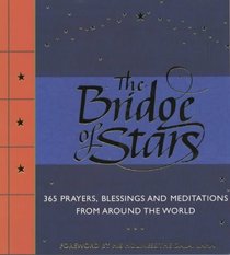 Bridge of Stars: 365 Prayers, Blessings and Meditations from Around the World