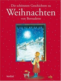 Die schnsten Geschichten zu Weihnachten von Bernadette