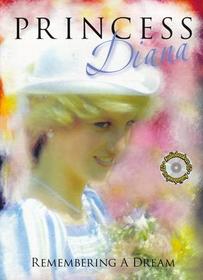 Princess Diana; Remembering a Dream