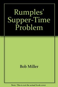 Rumples' Supper-Time Problem