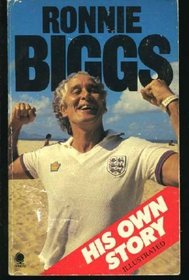 Ronnie Biggs: His Own Story