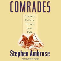 Comrades: Brothers, Fathers, Heroes, Sons, Pals (Audio CD) (Unabridged)