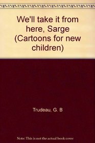 We'll take it from here, Sarge (Cartoons for new children)