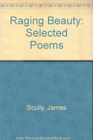 Raging Beauty: Selected Poems