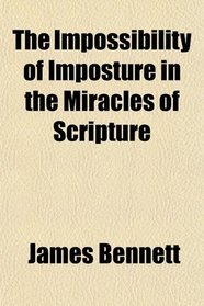 The Impossibility of Imposture in the Miracles of Scripture