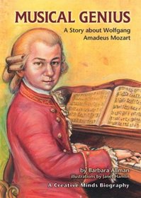 Musical Genius: A Story About Wolfgang Amadeus Mozart (Creative Minds Biographies)