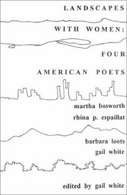 Landscapes With Women: 4 American Poets