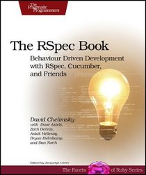 The RSpec Book: Behaviour Driven Development with Rspec, Cucumber, and Friends