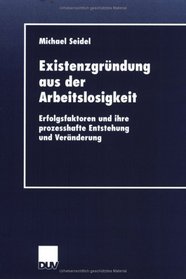 Existenzgrndung aus der Arbeitslosigkeit.