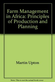 Farm Management in Africa: Principles of Production and Planning