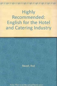 Highly Recommended: English for the Hotel and Catering Industry : Student Book