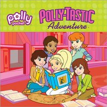 Pollytastic Adventure (Polly Pocket)