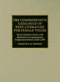 The Comprehensive Catalogue of Duet Literature for Female Voices