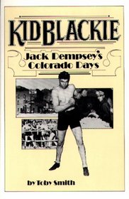 Kid Blackie: Jack Dempsey's Colorado Days