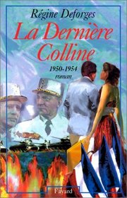 La derniere colline: 1950-1954 : roman (French Edition)