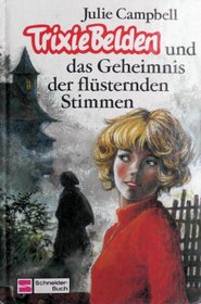 Trixie Belden und das Geheimnis Der flsternden Stimmen (Trixie Belden Bd. 21) (The Mystery of the Whispering Witch) (Trixie Belden, Bk 32) (German edition)