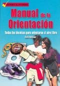 Manual de la orientacion / Orientation Handbook: Todas las tecnicas para orientarse al aire libre (Deporte & Aventura) (Spanish Edition)