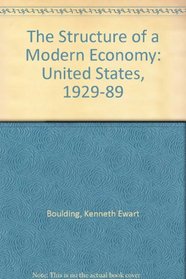 The Structure of a Modern Economy: United States, 1929-89