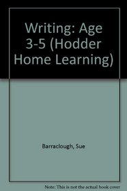 Home Learn 3-5 Writing (Hodder Home Learning: Age 3-5 S.)