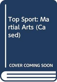 Top Sport: Martial Arts (Top Sport)