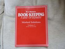 Book Keeping: Worked Solutions: A Guide for Beginners (Book-Keeping - A Guide for Beginners) (v. 2)
