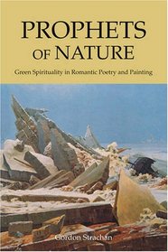 Prophets of Nature: Green Spirituality in Romantic Poetry and Painting
