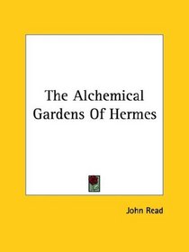 The Alchemical Gardens of Hermes