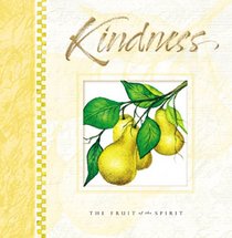 The Fruit of the Spirit Is Kindness (Fruit of the Spirit)