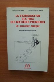 La stabilisation des prix des matieres premieres: Un dialogue manque (French Edition)