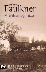 Mientras Agonizo / As I Lay Dying (Biblioteca De Autor / Author Library) (Spanish Edition)