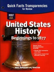 Quick Facts Transparencies for Review Holt Social Studies United States History Beginnings to 1914