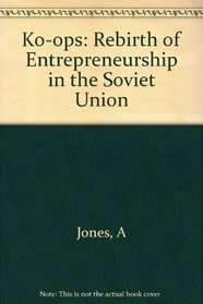 Ko-Ops: The Rebirth of Entrepreneurship in the Soviet Union