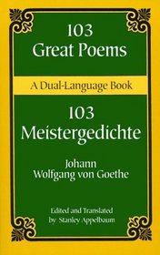 103 Great Poems/103 Meistergedichte: A Dual-Language Book (Dual-Language Book)