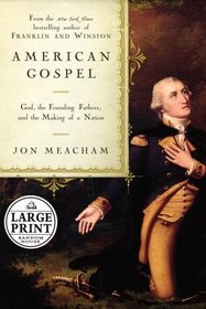 American Gospel: God, the Founding Fathers, and the Making of a Nation (Large Print)