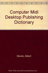 Computer Midi Desktop Publishing Dictionary