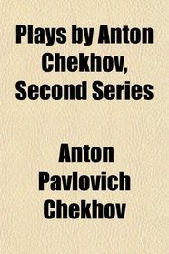 Plays by Anton Chekhov, Second Series