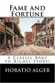 Fame and Fortune: A Classic Rags to Riches Story!